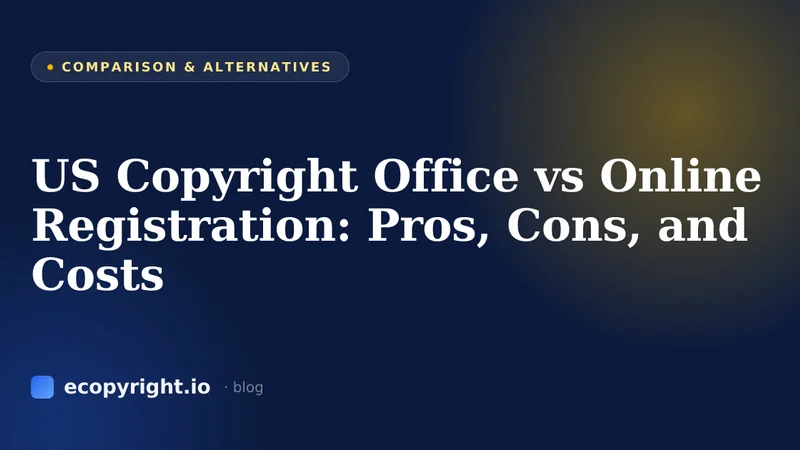 US Copyright Office vs Online Registration: Pros, Cons, and Costs — Comparison & Alternatives